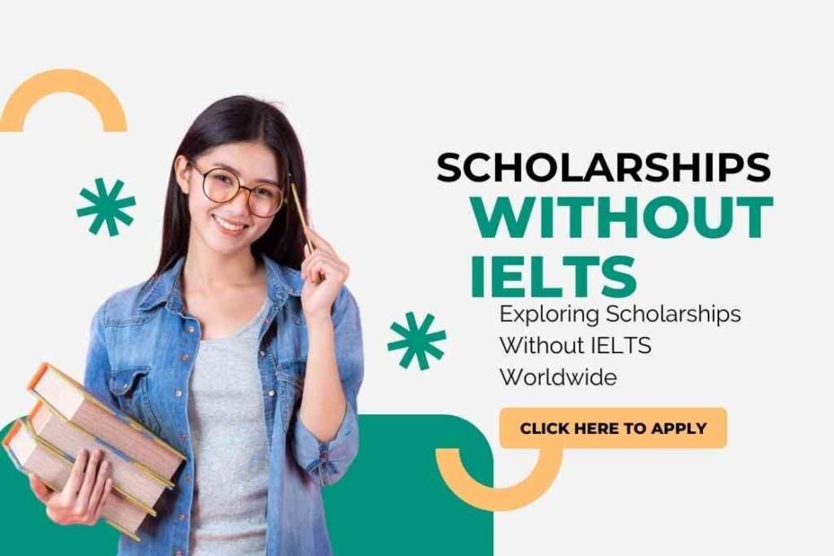 Scholarships You Can Apply for Without IELTS or TOEFL