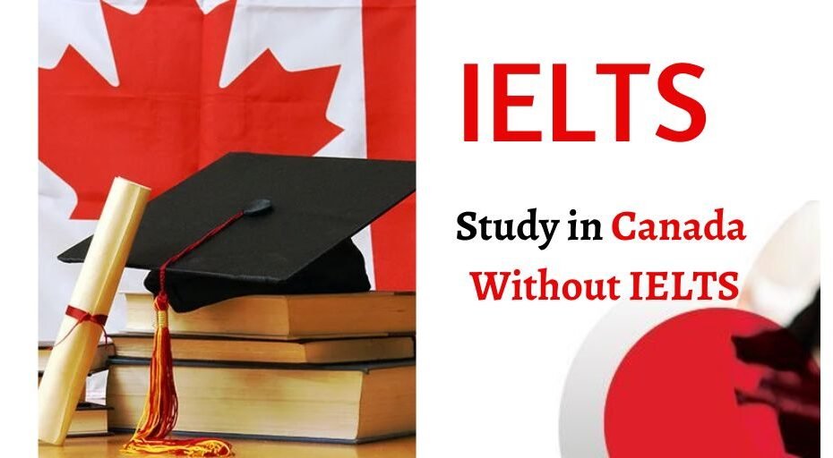 Study in Canada Without IELTS