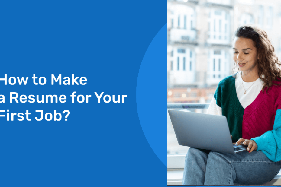 Learn How To Make Resume For Your First Job