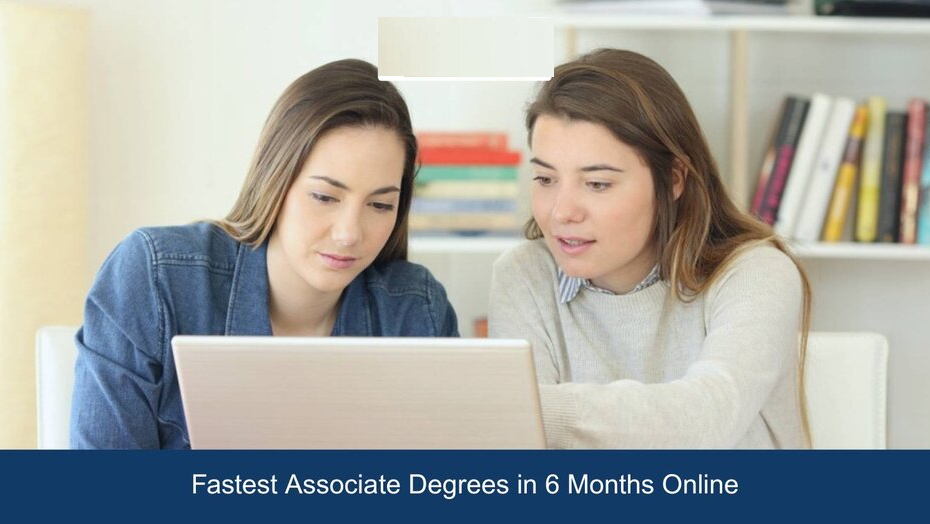 6-Month Online Associate Degree Programs